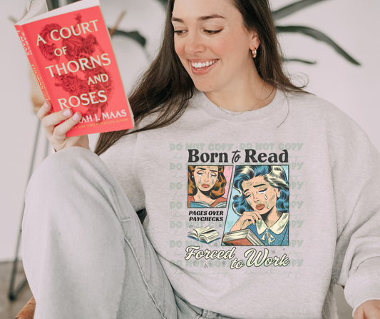 5049- Born to read forced to work *DTF