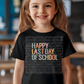 5686 - Happy Last Day of school *DTF
