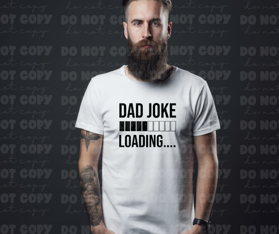 5817 - Dad joke loading black font *DTF Transfer