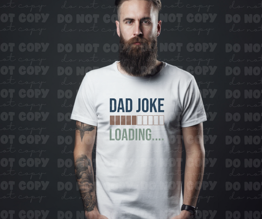 5811 - Dad joke loading *DTF Transfer