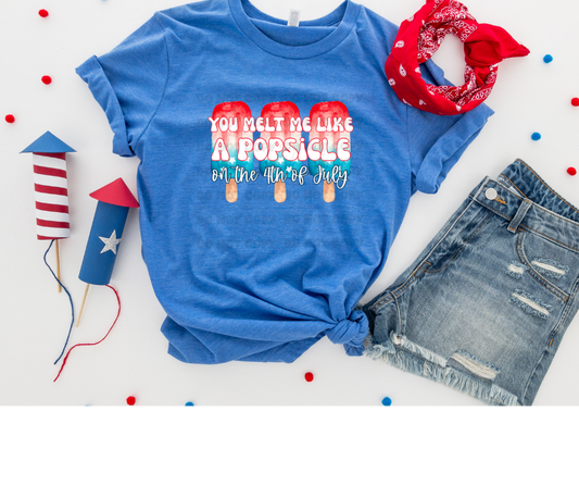 5970 - You melt me like a popsicle on the 4th of July *DTF Transfer