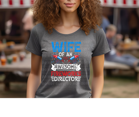 5975 - Wife of an awesome fireworks director *DTF Transfer