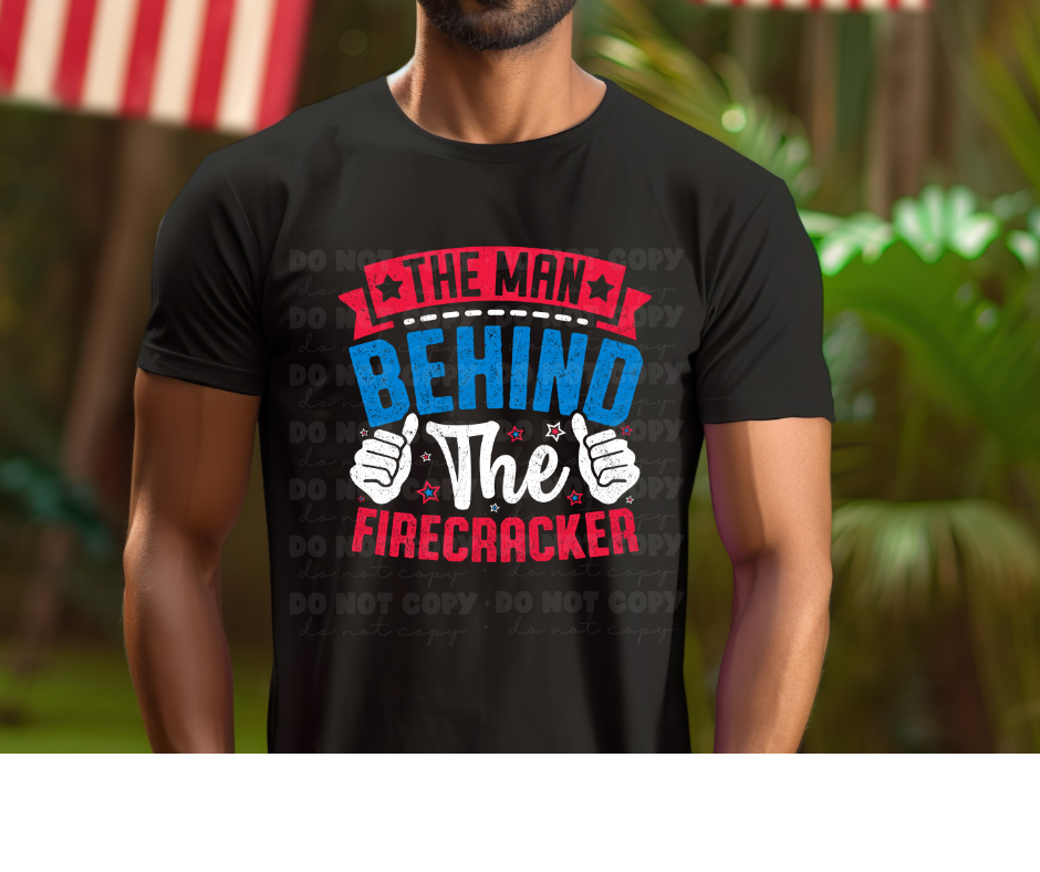 5976 - The man behind the firecracker *DTF Transfer
