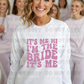 6042 - It's me Hi I'm the Bride it's me *DTF Transfer