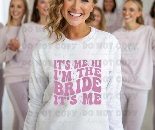 6042 - It's me Hi I'm the Bride it's me *DTF Transfer
