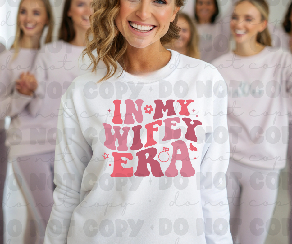 6043 - In my wifey era *DTF Transfer