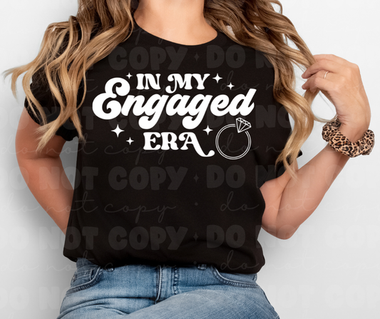 6052 - In my engaged era *DTF Transfer