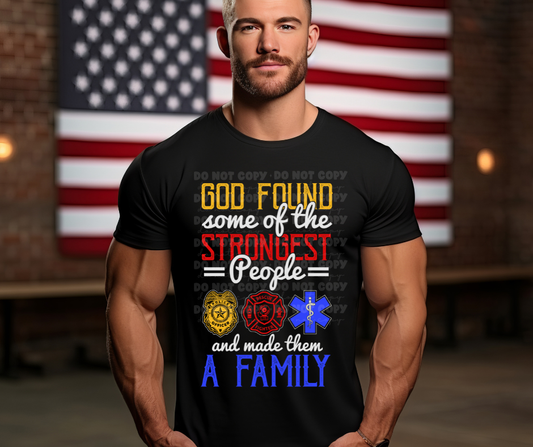6322 - God found some of the strongest people and made them a family * DTF Transfer