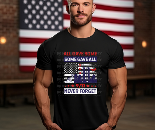 6335 - All gave some Some gave all 9/11 Never forget * DTF Transfer