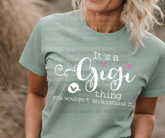 6374 - It's a Gigi thing you wouldn't understand it * DTF Transfer