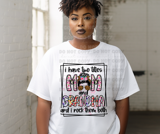 6399 - I have two titles mom and grandma * DTF Transfer