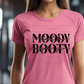 6611 - Don't be moody grow your booty black lettering *DTF Transfer