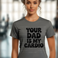 6615 - Your dad is my cardio *DTF Transfer