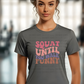 6616 - Squat until you walk funny *DTF Transfer