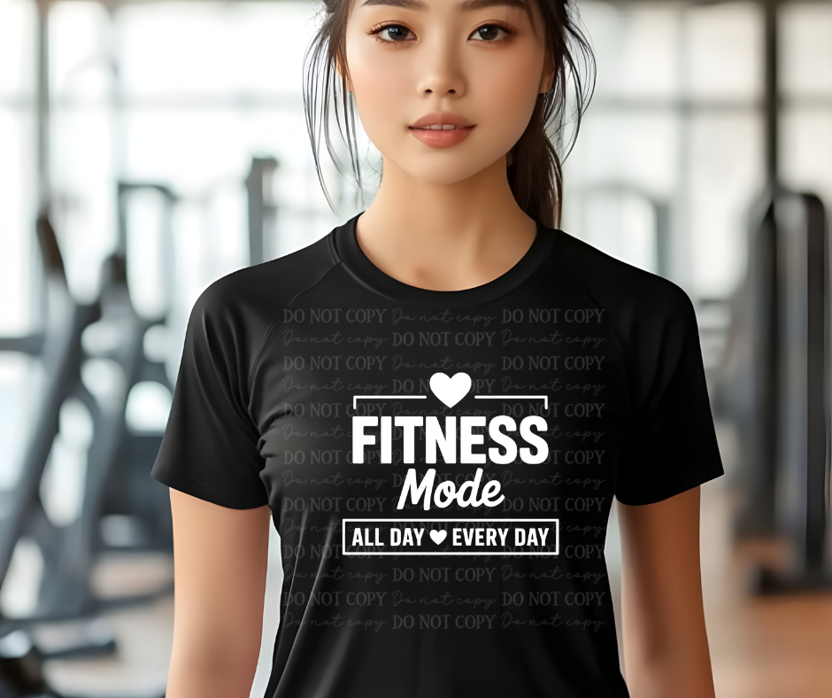 6627 - Fitness mode all day every day white lettering *DTF Transfer