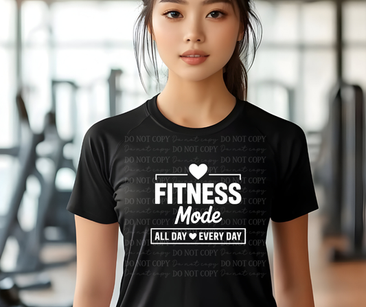 6627 - Fitness mode all day every day white lettering *DTF Transfer
