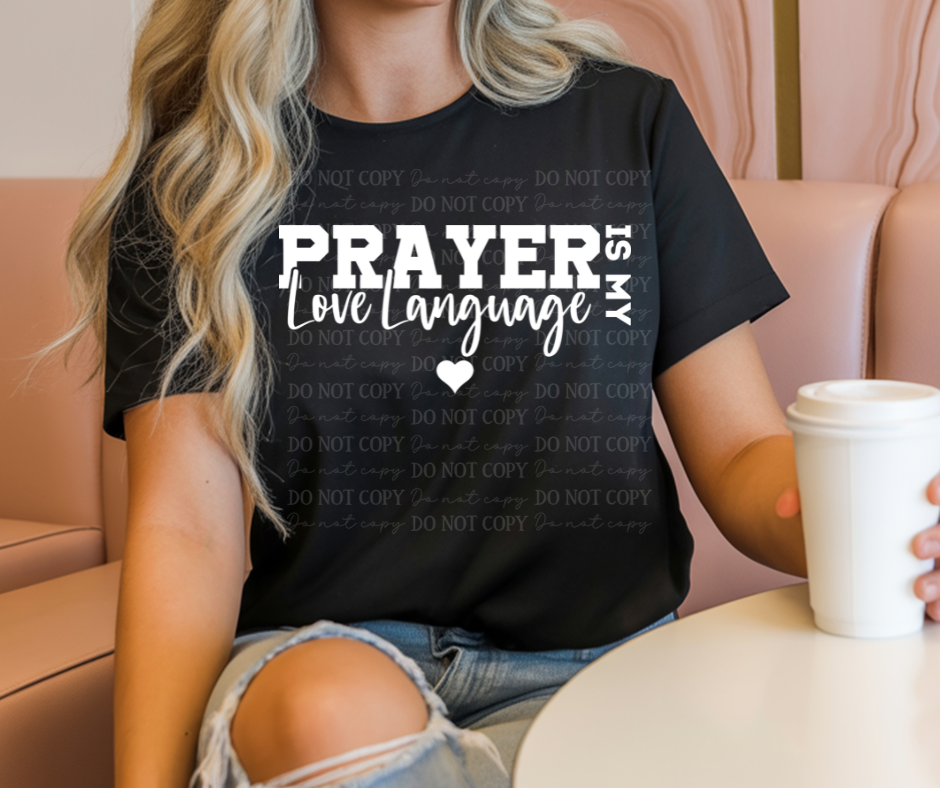 6647 - Prayer is my love language *DTF Transfer