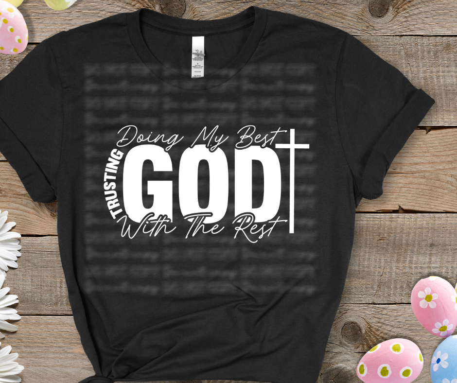 6737 - Doing my best trusting God with the rest *DTF Transfer