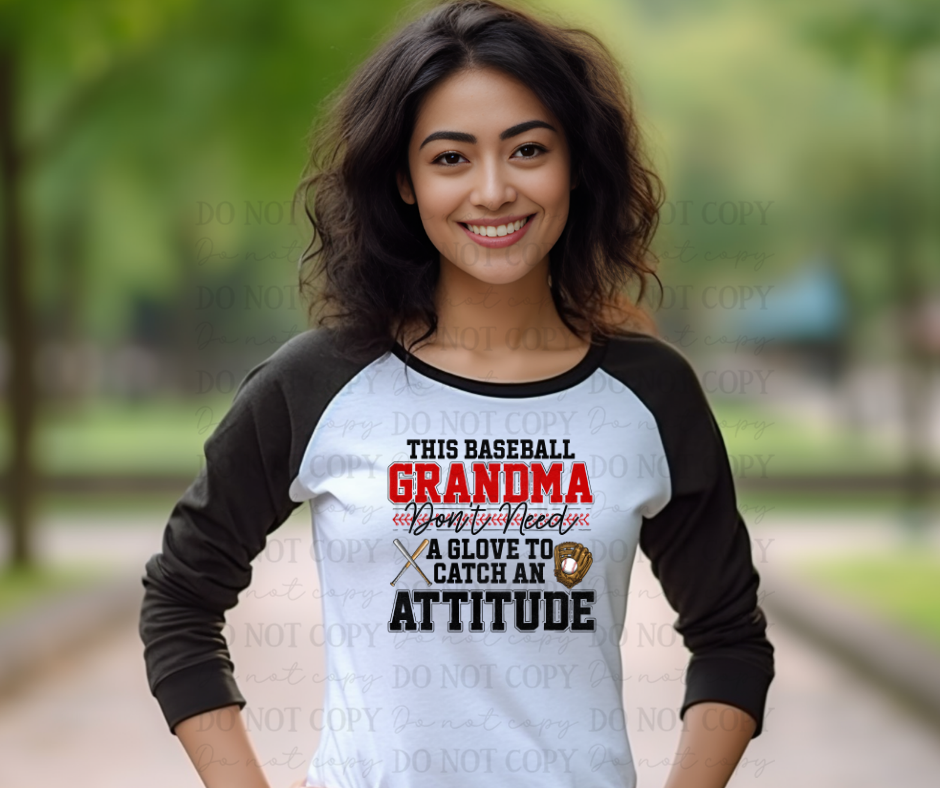 6714 - This grandma don't need a glove to catch an attitude *DTF Transfer