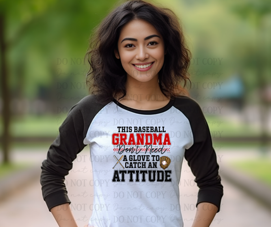 6714 - This grandma don't need a glove to catch an attitude *DTF Transfer