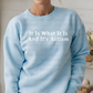 6773 - It is what it is and it's autism *DTF Transfer