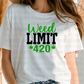 6781 - Weed limit 420 *DTF Transfer
