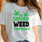 6782 - Smoke weed everyday *DTF Transfer