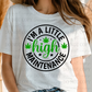 6784 - I'm a little high maintenance *DTF Transfer