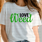 6786 - Love weed *DTF Transfer