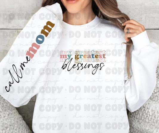 5601 - My greatest blessings with call me Mom sleeve * DTF