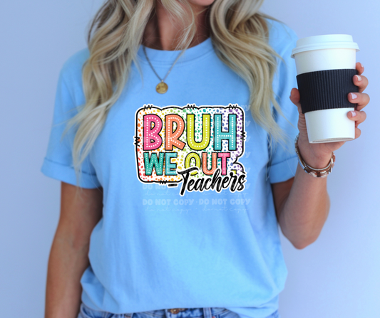 5669 - Bruh we out Teacher polka dot *DTF