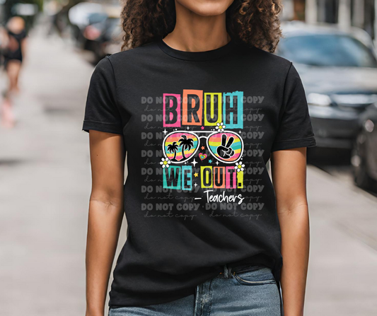 5690 - Bruh we out - teachers *DTF