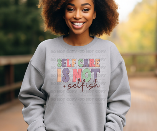 5767 - Self care is not selfish *DTF Transfer