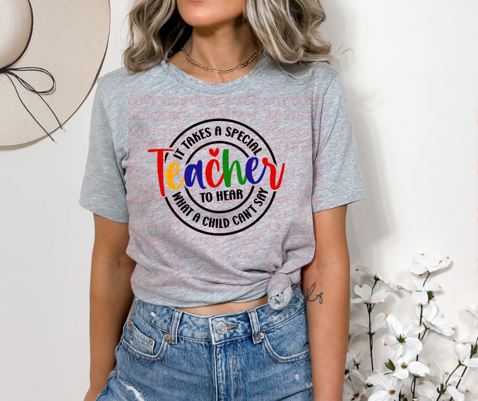 5344 - It takes a special teacher to hear what a child can't say *DTF