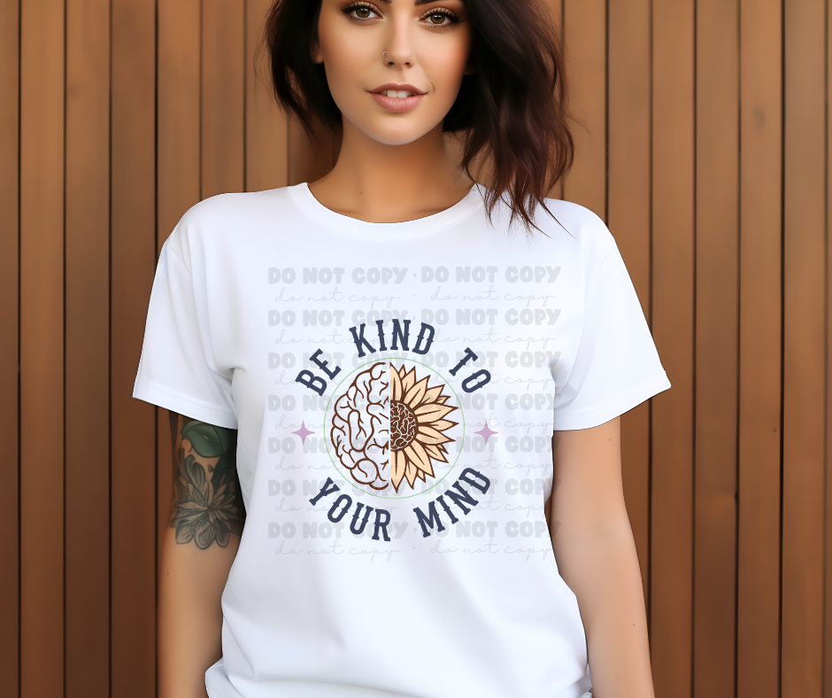 5776 - Be kind to your mind *DTF Transfer