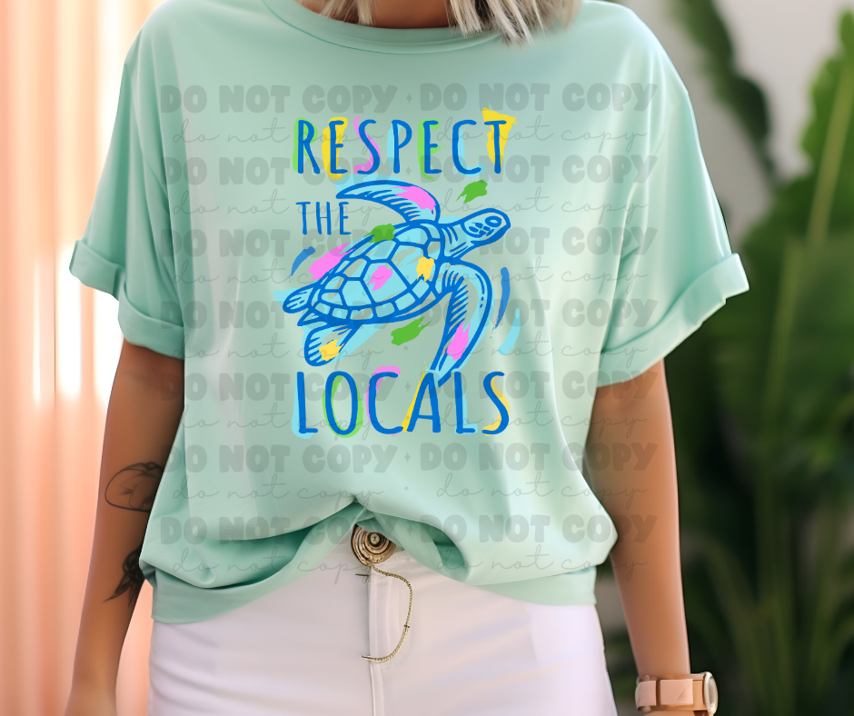 5877 - Respect the locals *DTF Transfer