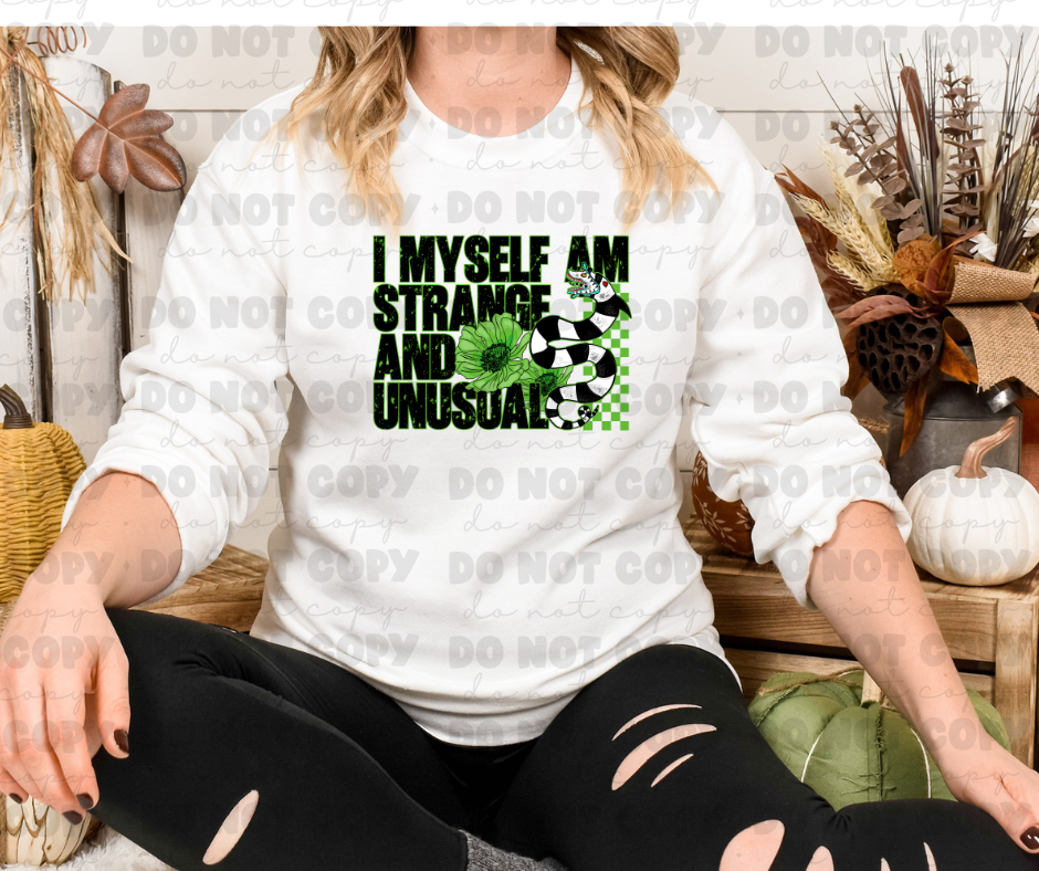 6477 - I myself am strange and unusual *DTF Transfer