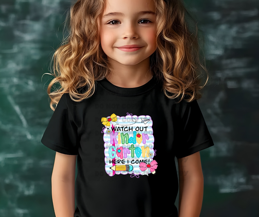 6140 - Watch out Kindergarten here I come * DTF Transfer