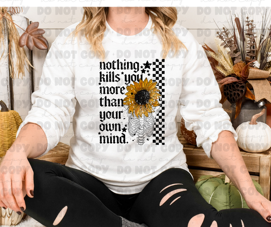 6539 - Nothing kills you more than your own mind *DTF Transfer