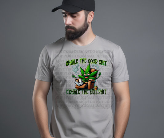 5408 - Inhale the good shit exhale the bullshit *DTF