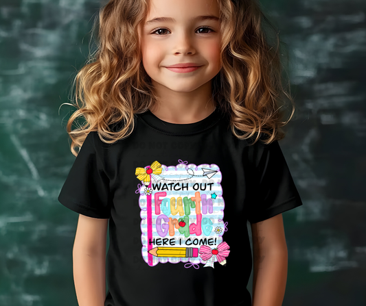 6142 - Watch out fourth grade here I come * DTF Transfer