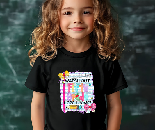 6143 - Watch out fifth grade here I come * DTF Transfer
