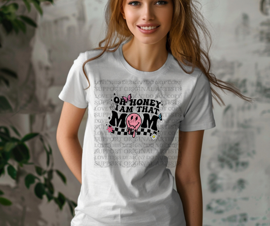 5581 - Oh honey I am that mom *DTF