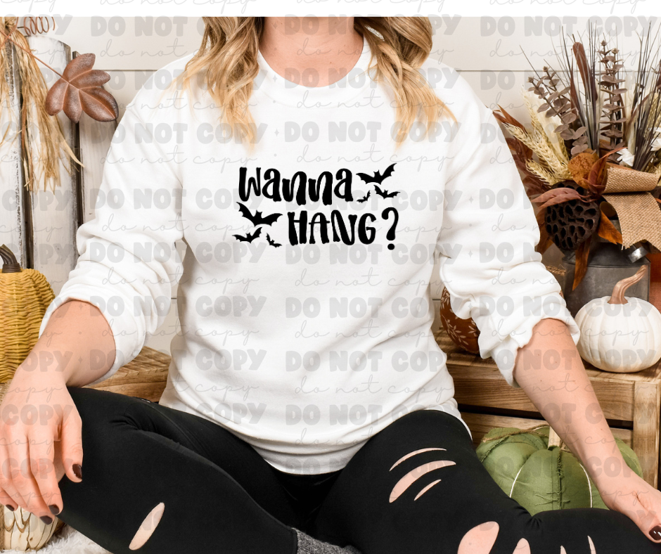 6491 - Wanna hang *DTF Transfers