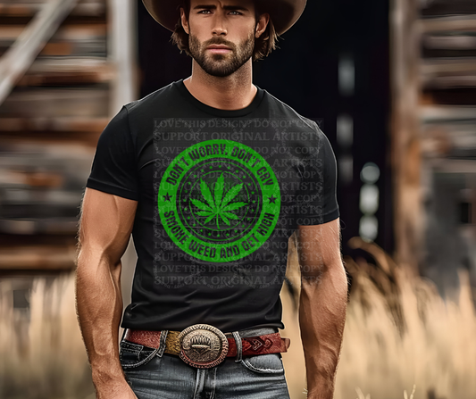 5419 - Don't worry don't cry smoke weed and get high *DTF
