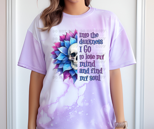 6422 - Into the darkness I go to lose my mind and find my soul * DTF Transfer