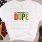 5835 - Unapologetically Dope *DTF Transfer