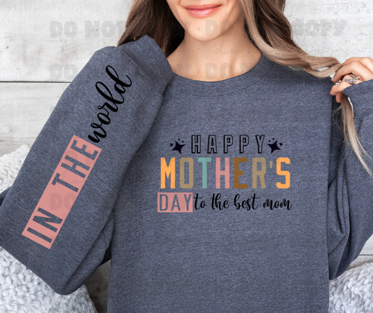 5598 - Happy Mother's day to the best mom with in the world sleeve * DTF
