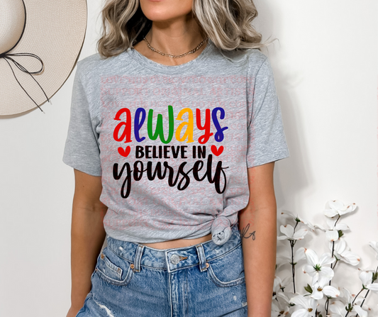 5328  - Always believe in yourself *DTF