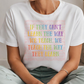 5378 - If they can't learn the way we teach we teach the way they learn *DTF